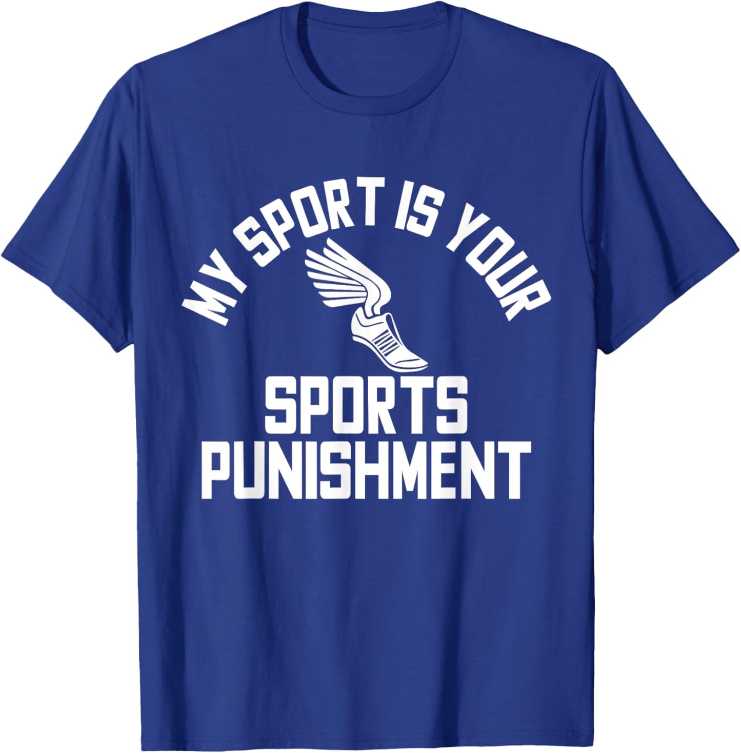 My Sport Is Your Sports Punishment Cross Country T-Shirt - T-Shirt | Royal
