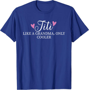 Titi Like A Grandma Only Cooler Heart Mother's Day Titi T-Shirt - T-Shirt | Royal