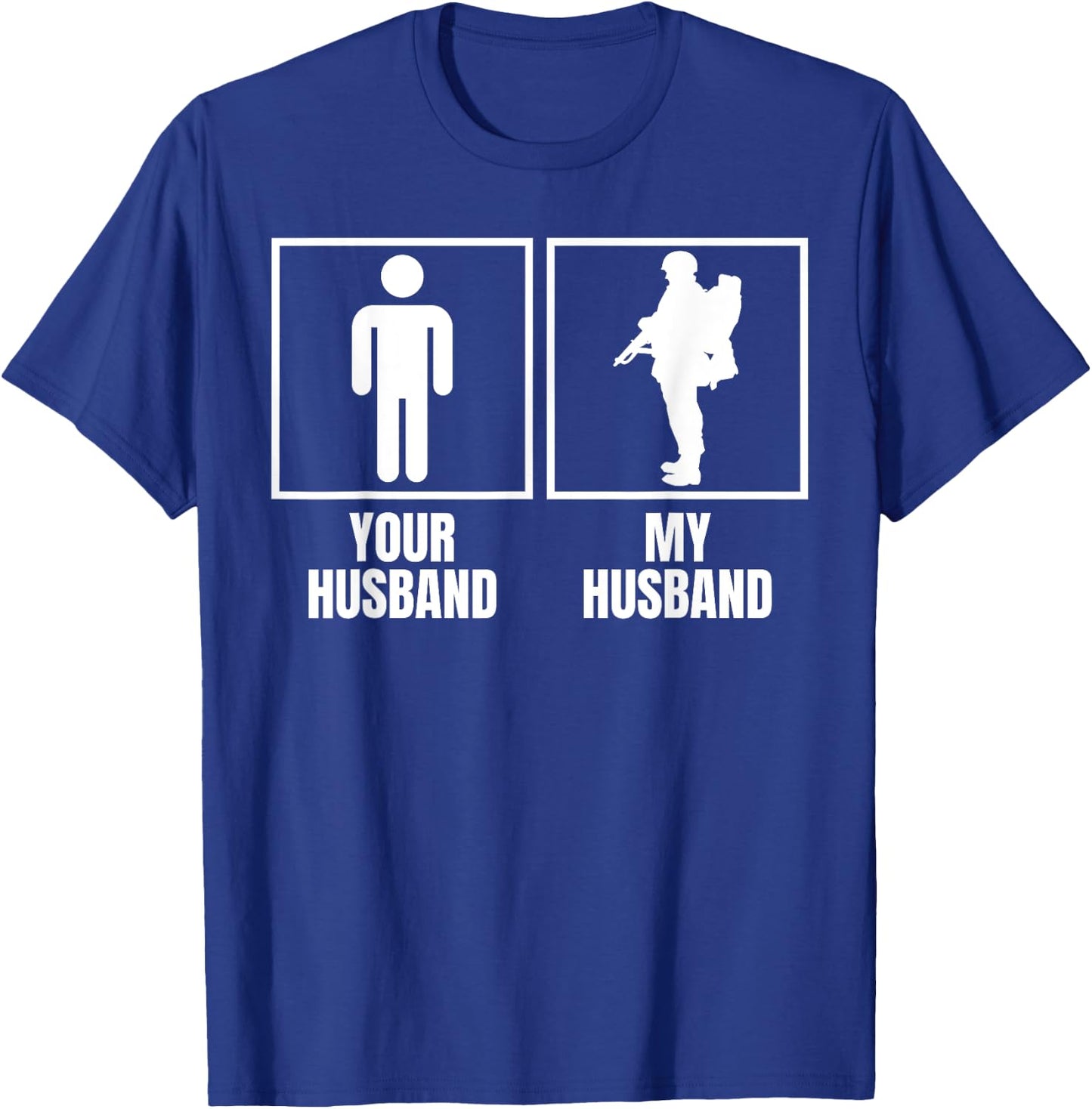 Your Husband My Husband Funny Military Service Person T-Shirt - T-Shirt | Royal