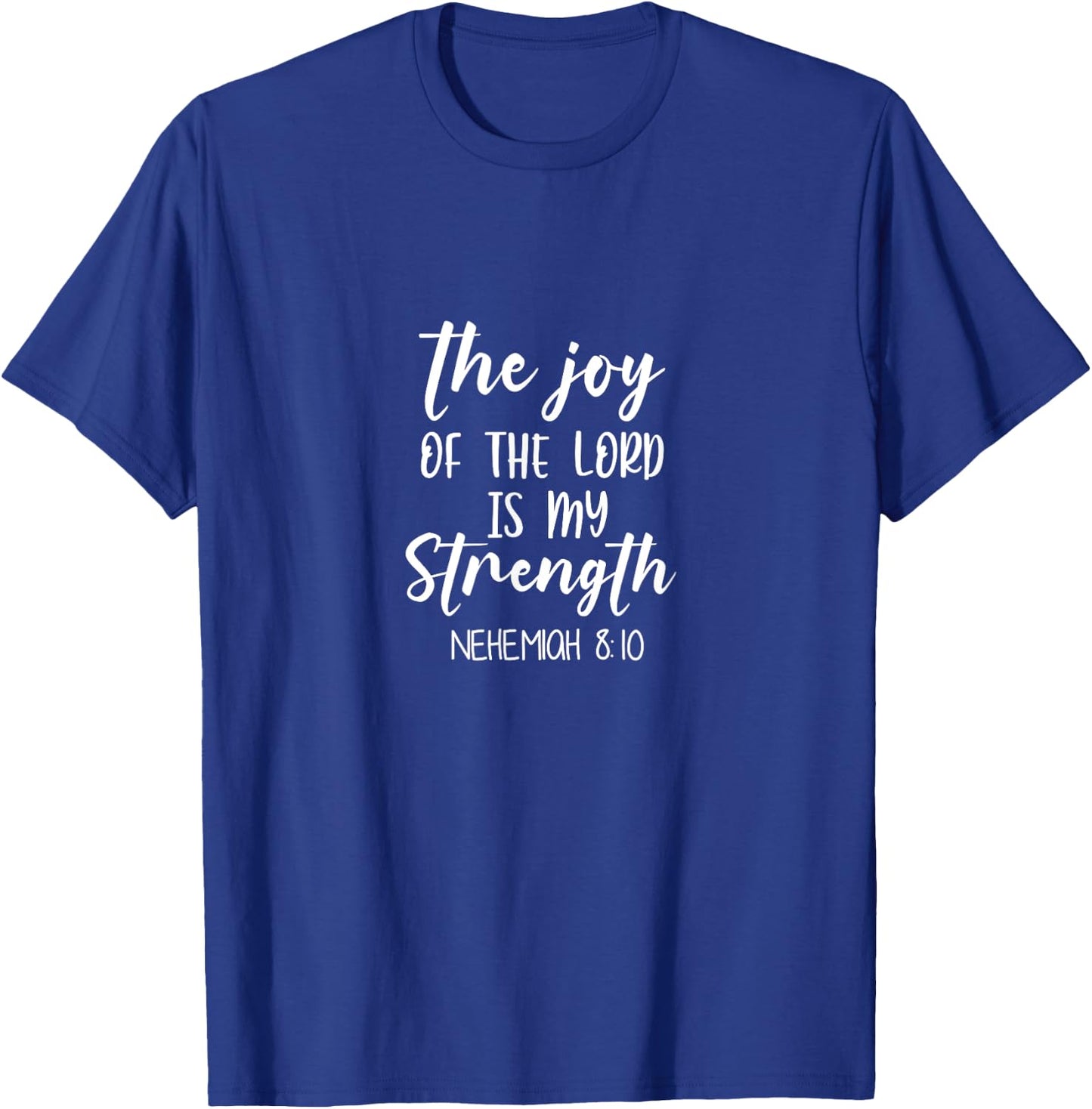 Nehemiah 8:10 - Bible Verse, Religious, Christian T-Shirt - T-Shirt | Royal