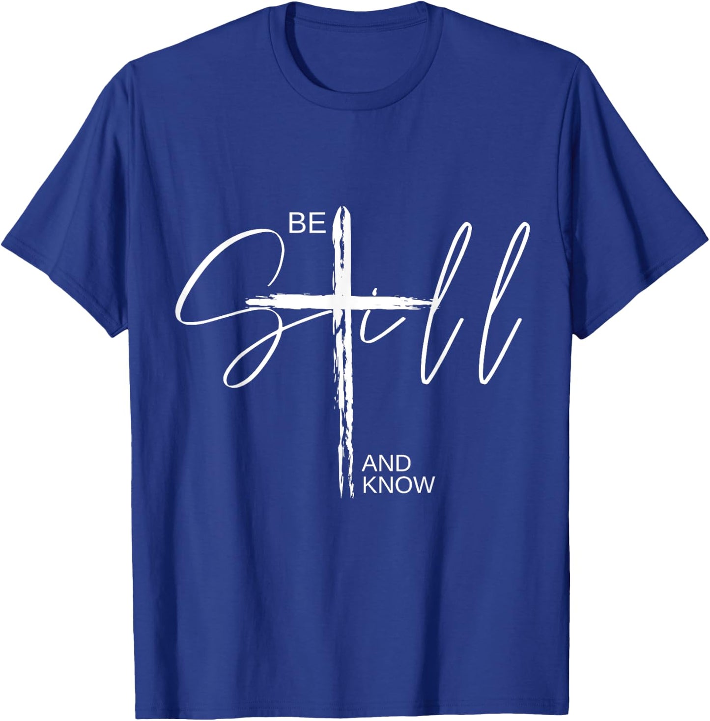 Be Still and Know Inspirational Christian Easter T-Shirt - T-Shirt | Royal