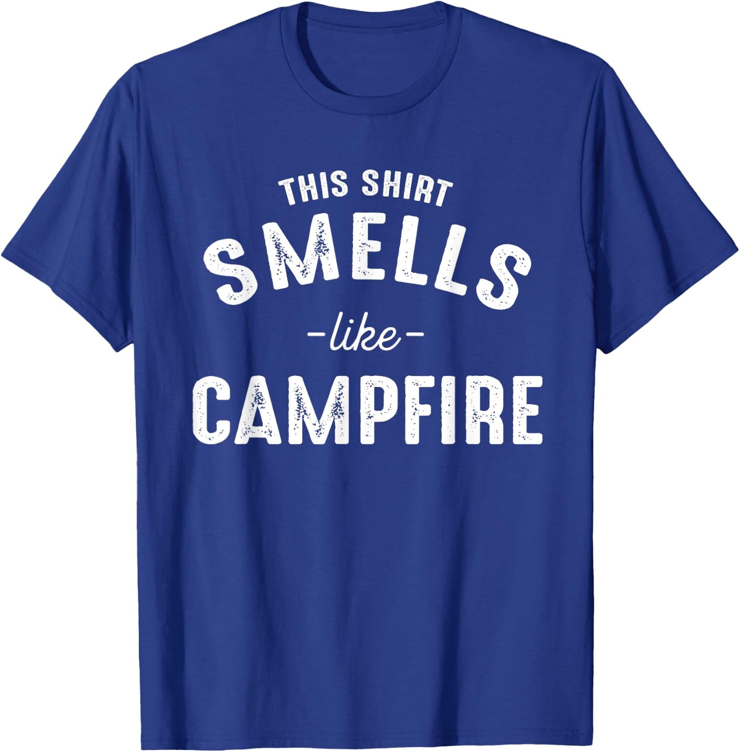 Funny Camping Shirts With Sayings Smells Like Campfire T-Shirt - T-Shirt | Royal