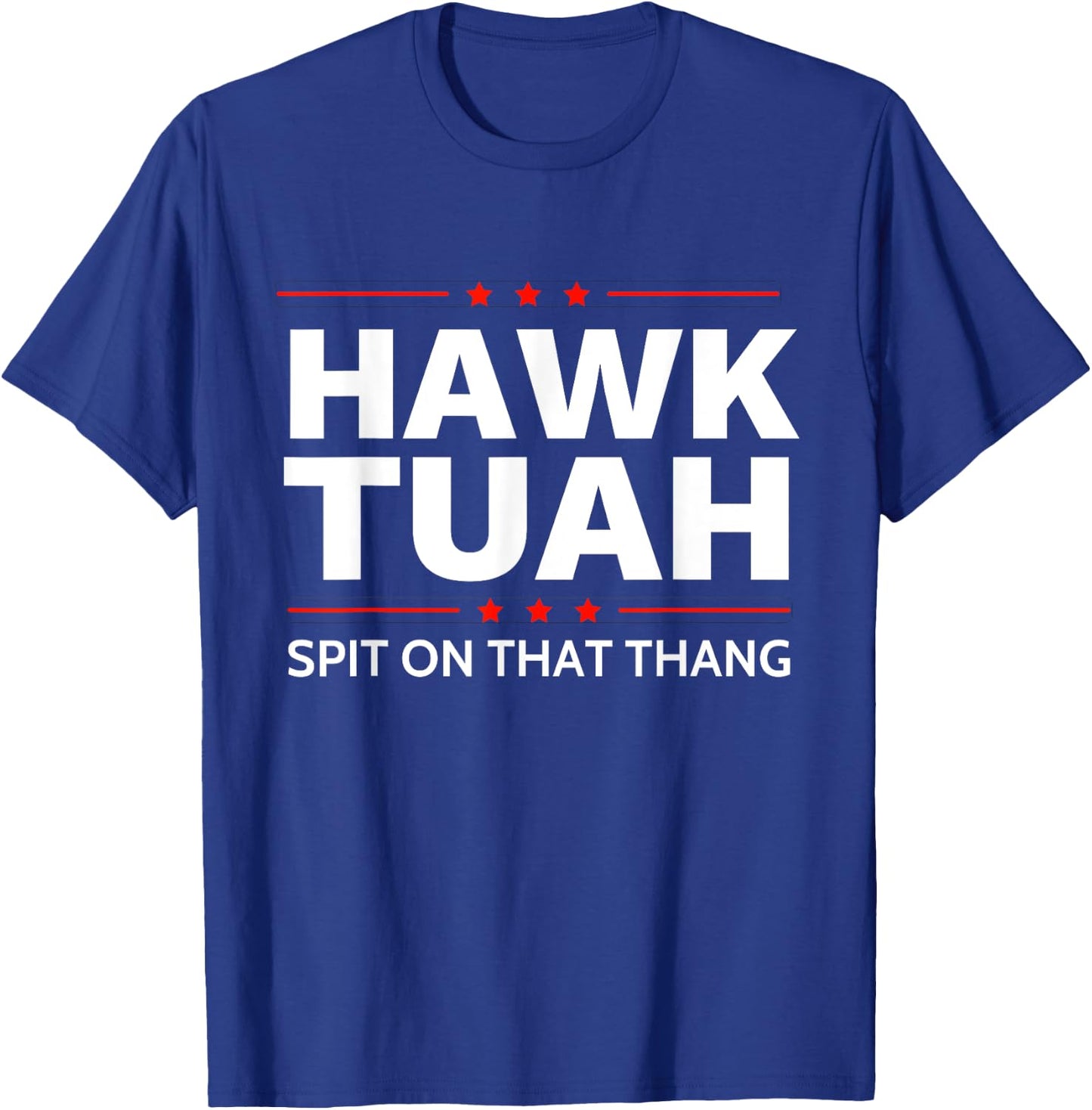 Hawk Tuah Spit on That Thang Funny Viral Meme 2024 Hawk Tuah T-Shirt - T-Shirt | Royal