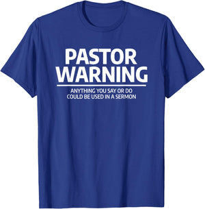 Pastor Warning Anything You Say Or Do Funny Christian Sermon T-Shirt - T-Shirt | Royal