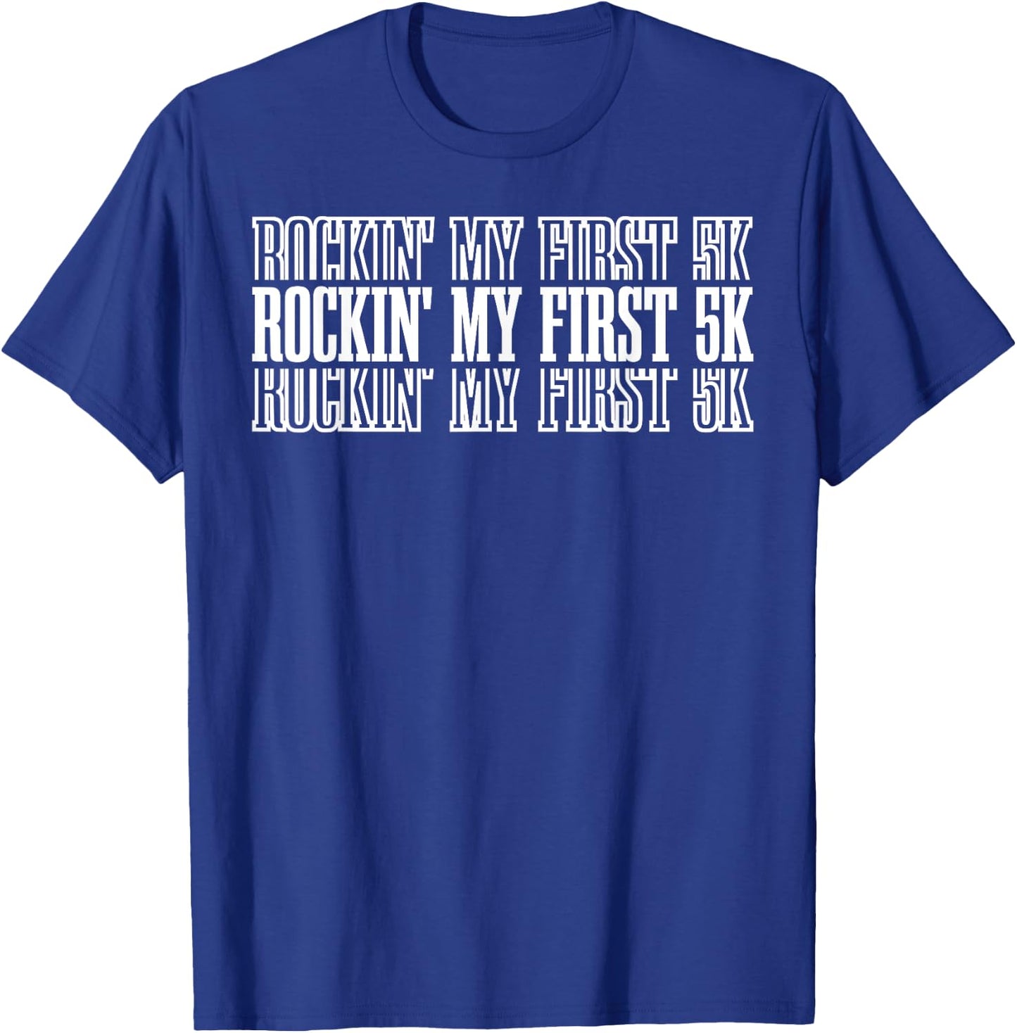 Rockin' My First 5k T-Shirt - T-Shirt | Royal