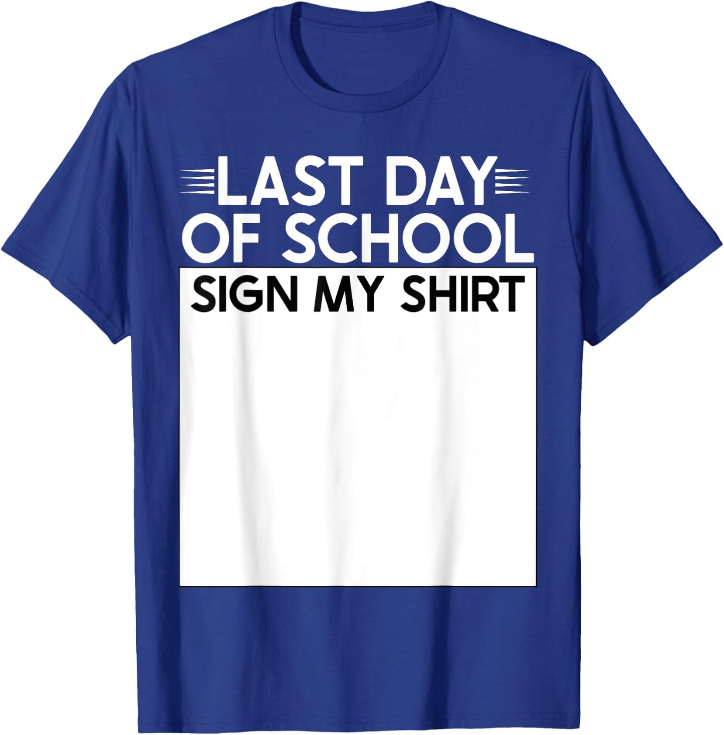 Lustiges Schild My Shirt School Last Day Of School Schild My T-Shirt - T-Shirt | Royal