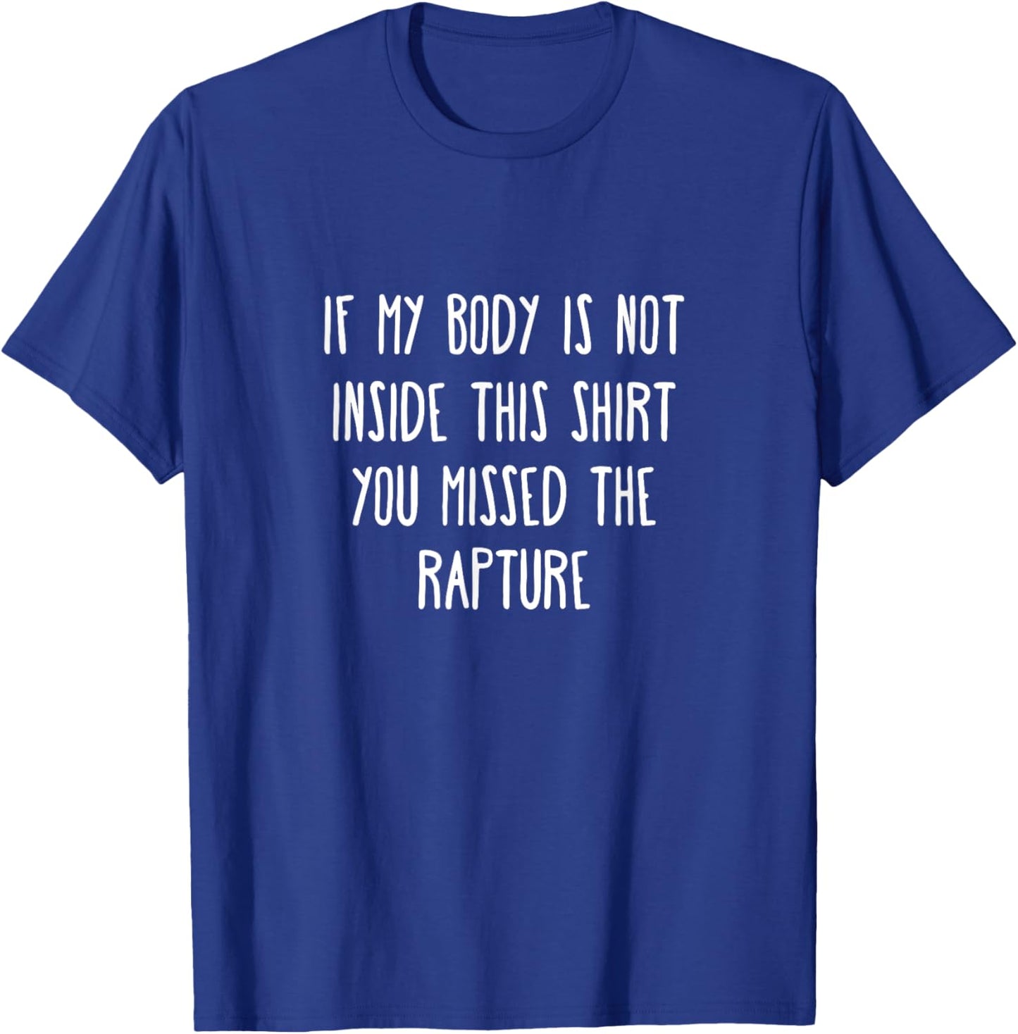 Rapture Christian Humor Jesus Second Coming Back End Times T-Shirt - T-Shirt | Royal