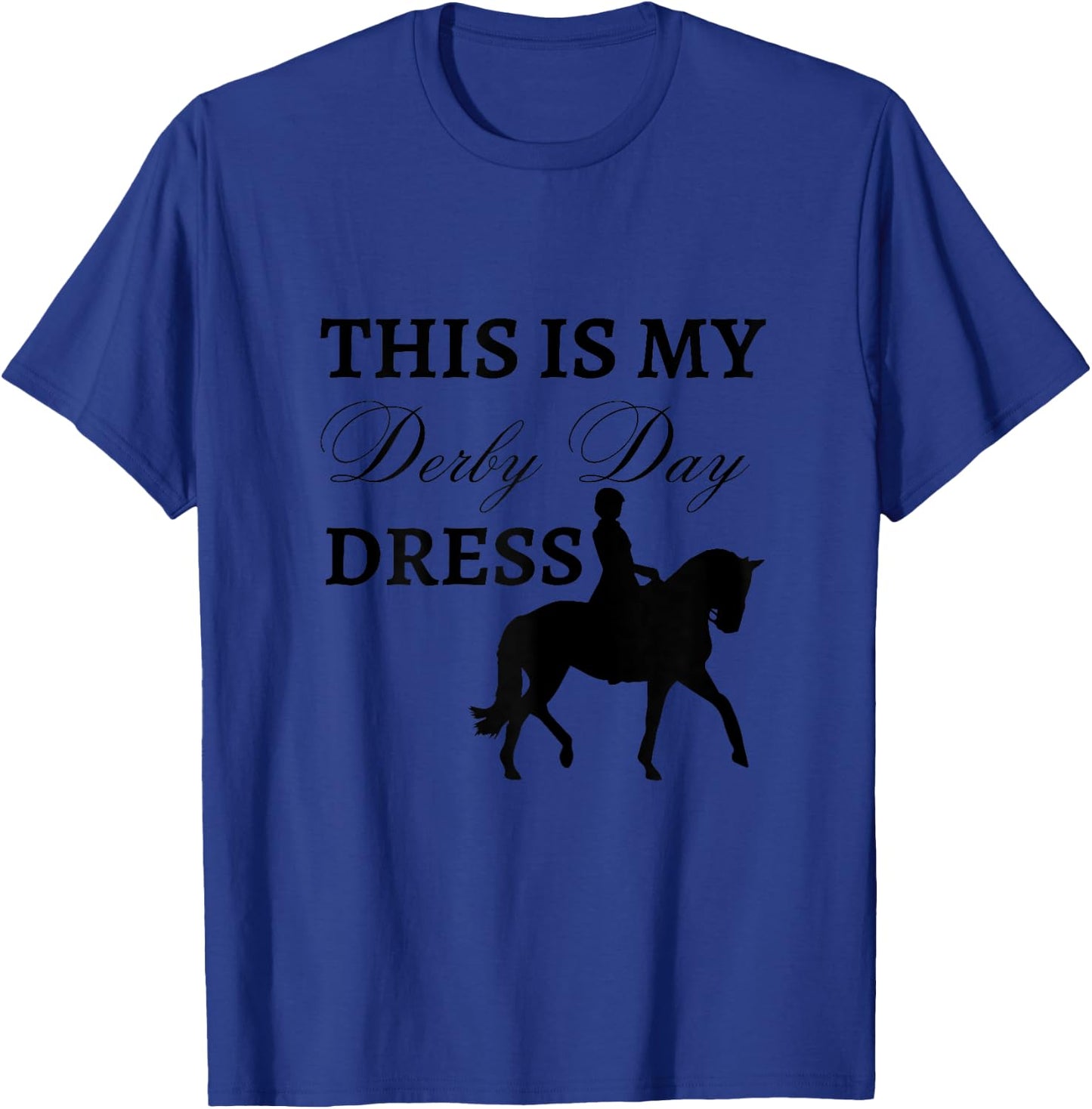 Derby Day 2023 This Is My Derby Day Dress Horse Racing Funny T-Shirt - T-Shirt | Royal