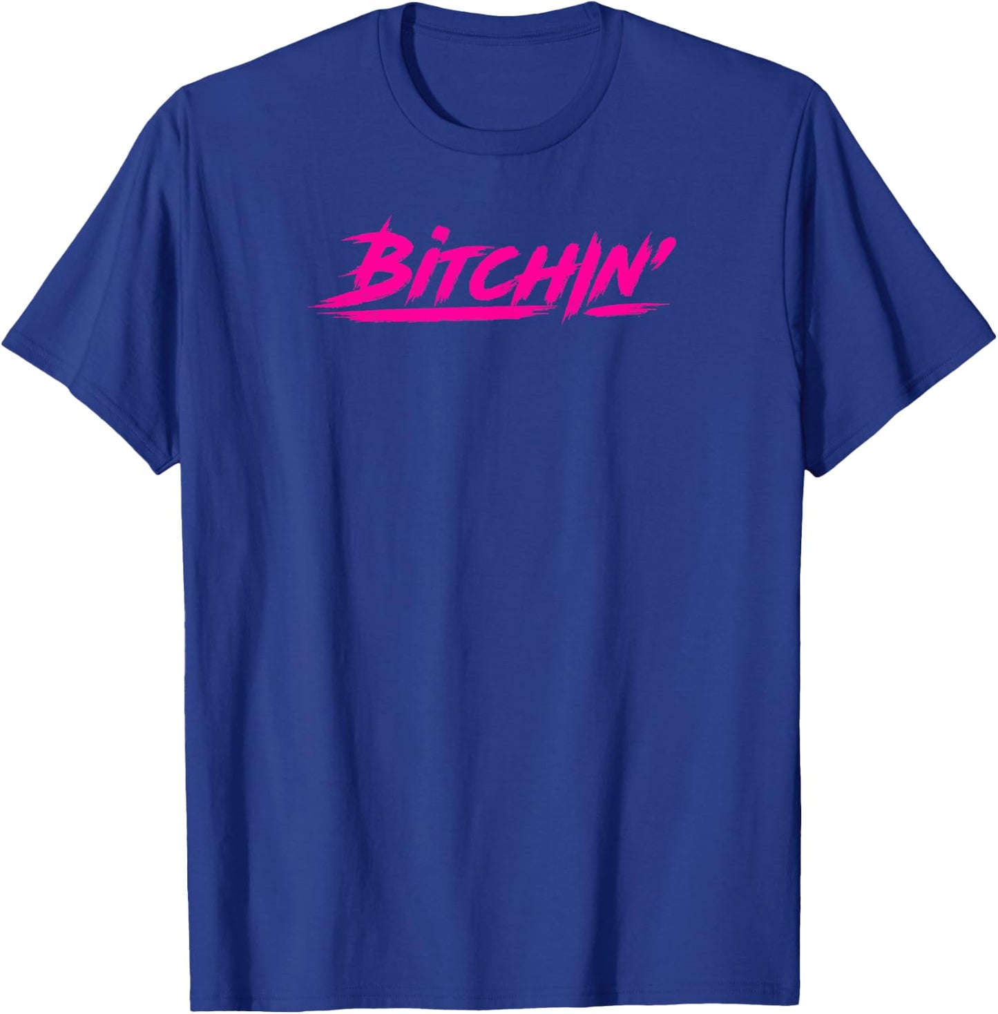 Bitchin gift novelty Shirt for gym goers and lifters T-Shirt - T-Shirt | Royal