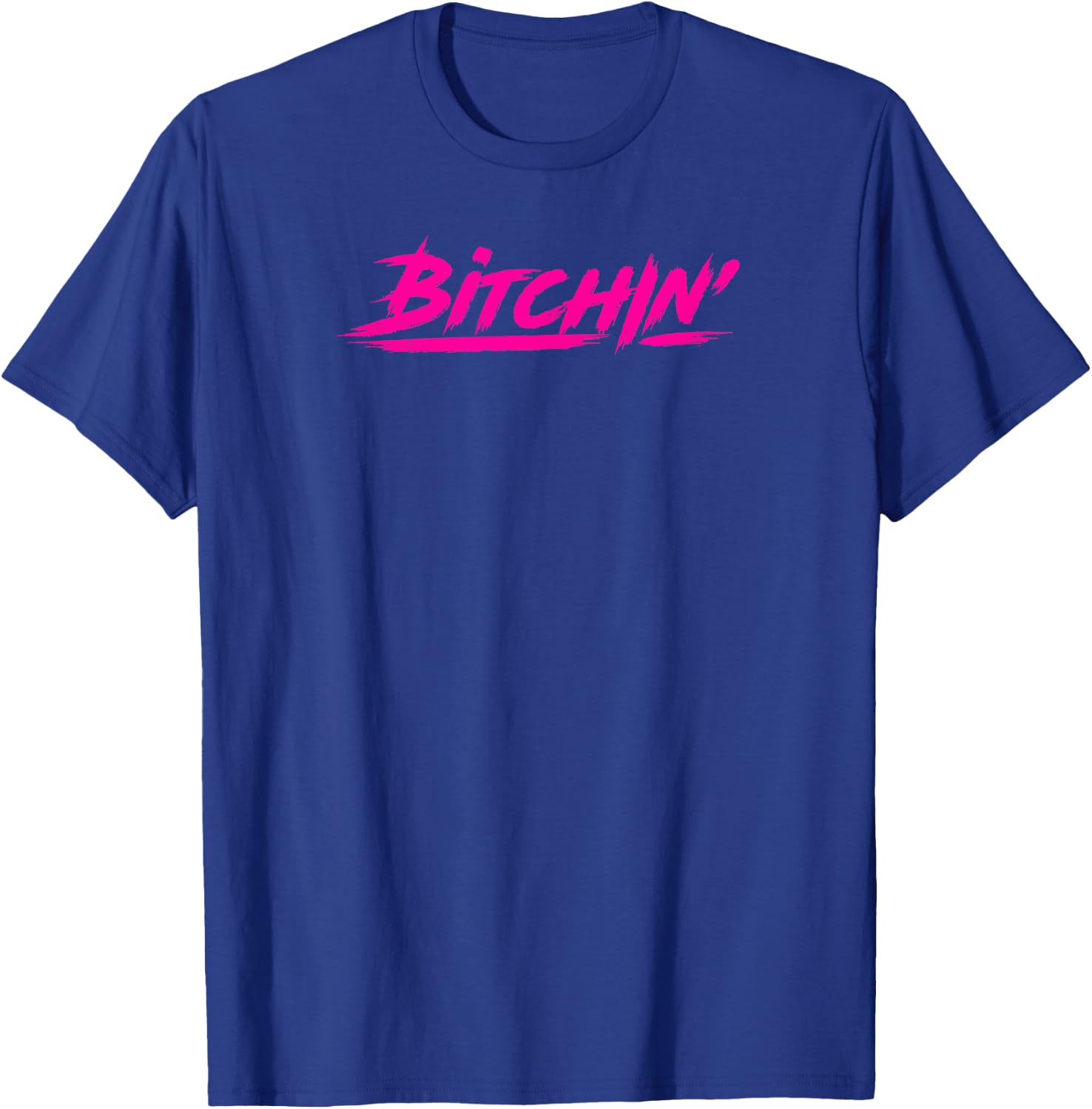 Bitchin gift novelty Shirt for gym goers and lifters T-Shirt - T-Shirt | Royal