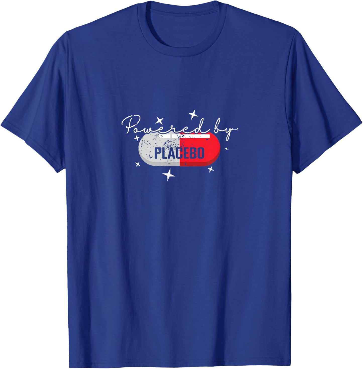 Powered by Placebo Funny Science Humor T-Shirt - T-Shirt | Royal