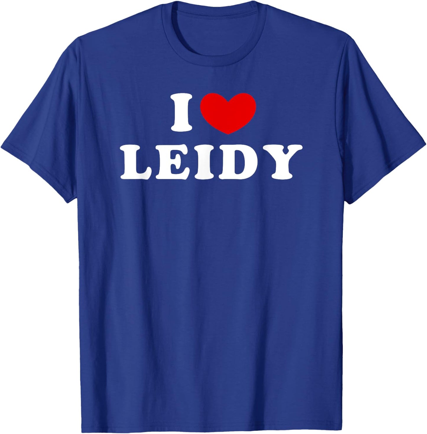 I Love Leidy, J'Aime Leidy T-Shirt - T-Shirt | Royal