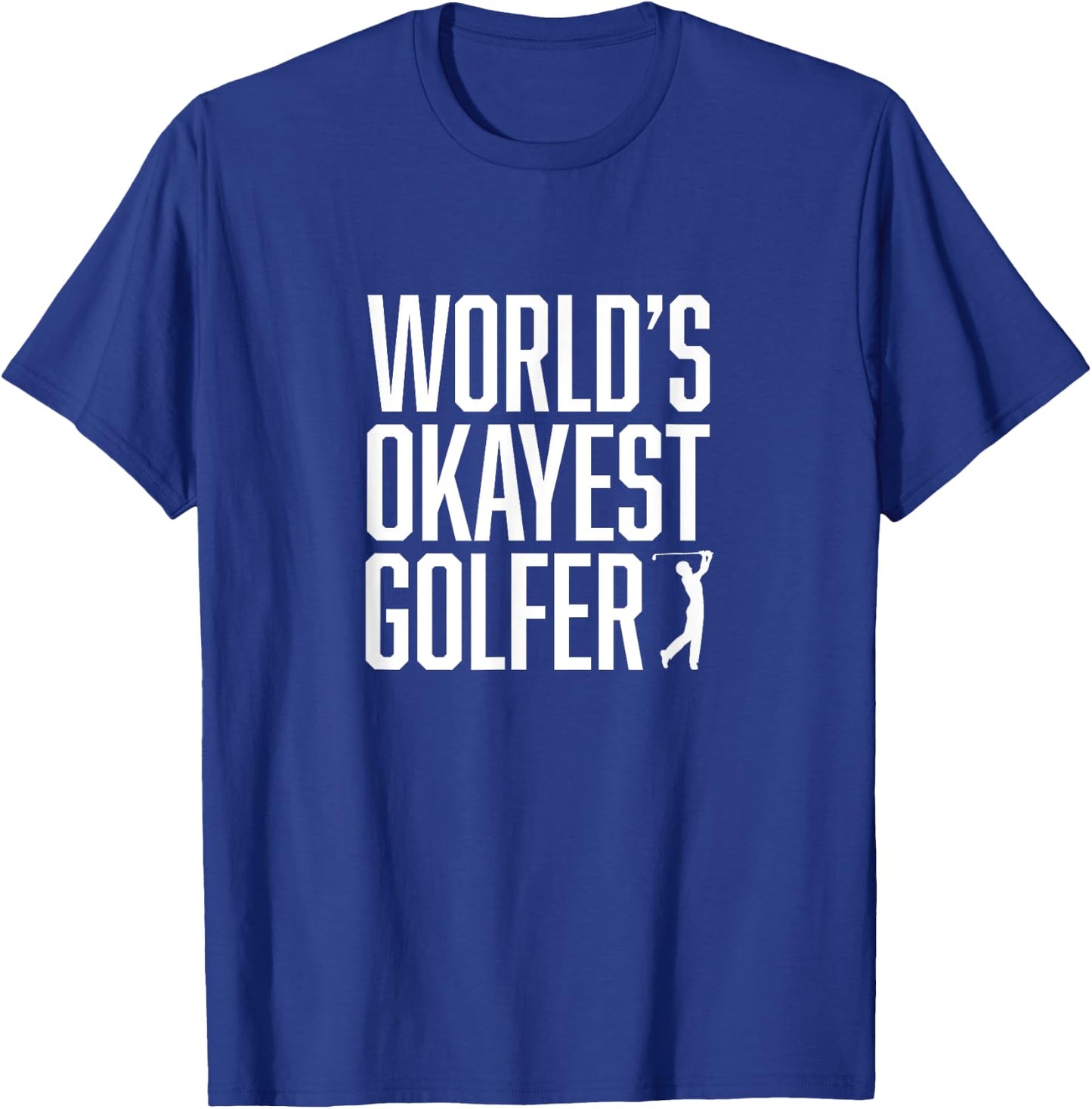 World's Okayest Golfer - Great Gift Golfers T-Shirt - T-Shirt | Royal