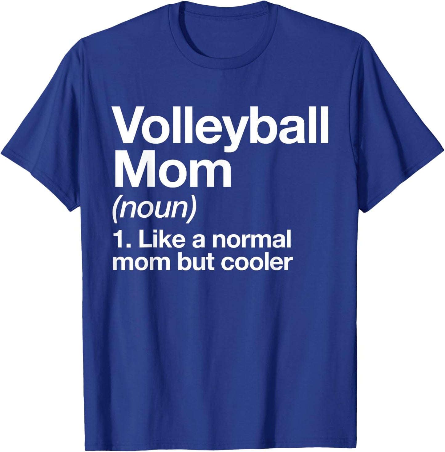 Volleyball Mom Definition Funny & Sassy Sports T-Shirt - T-Shirt | Royal