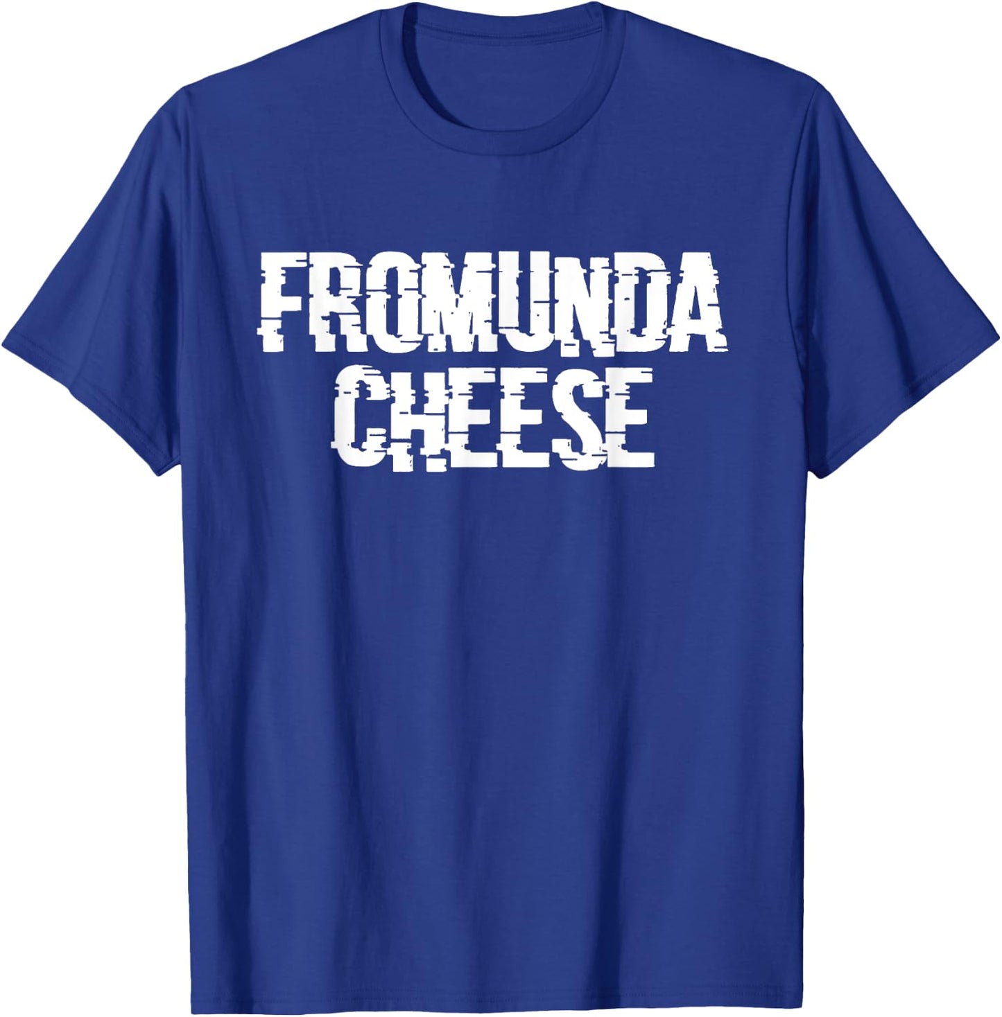 FROMUNDA CHEESE - From Under My Balls - Funny Meme T-Shirt - T-Shirt | Royal