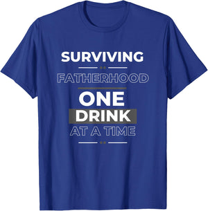 Sarcastic Dad I Survived Fatherhood One Drink at a Time T-Shirt - T-Shirt | Royal