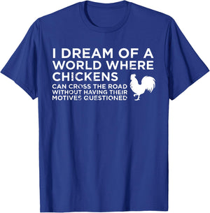 Vintage I Dream Of A World Where Chickens Can Cross The Road T-Shirt - T-Shirt | Royal