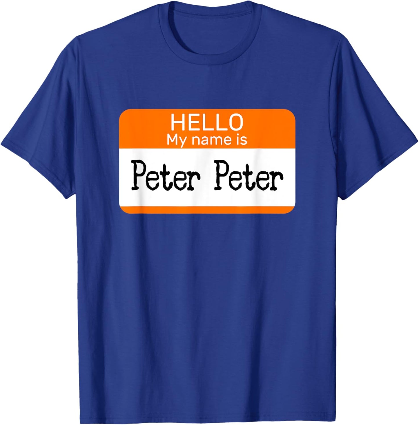 Hello My Name is Peter sticker name tag on a Shirt Pumpkin T-Shirt - T-Shirt | Royal