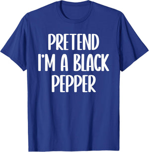 Pretend I'm a black pepper Halloween costume T-Shirt - T-Shirt | Royal