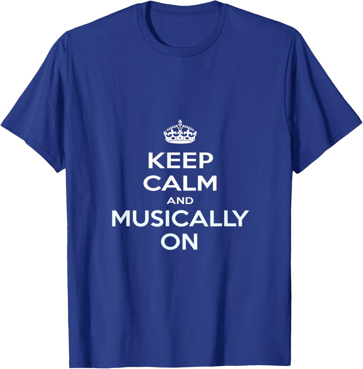 Keep Calm and Musically On T-Shirt - T-Shirt | Royal