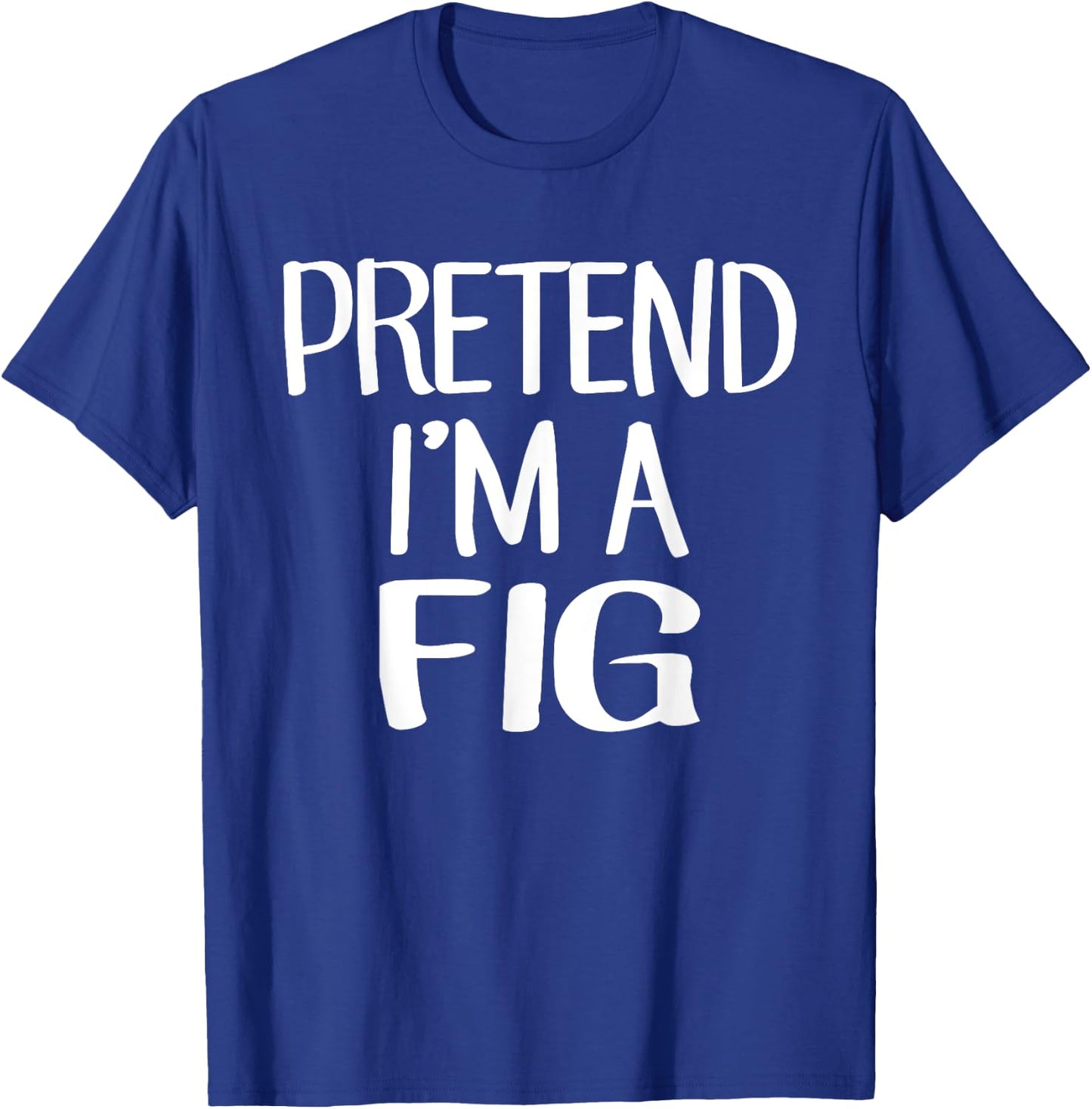 Pretend I'm A Fig Costume Family Lazy Easy Halloween T-Shirt - T-Shirt | Royal