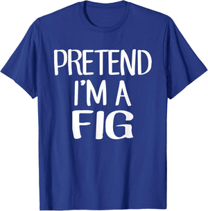 Pretend I'm A Fig Costume Family Lazy Easy Halloween T-Shirt - T-Shirt | Royal