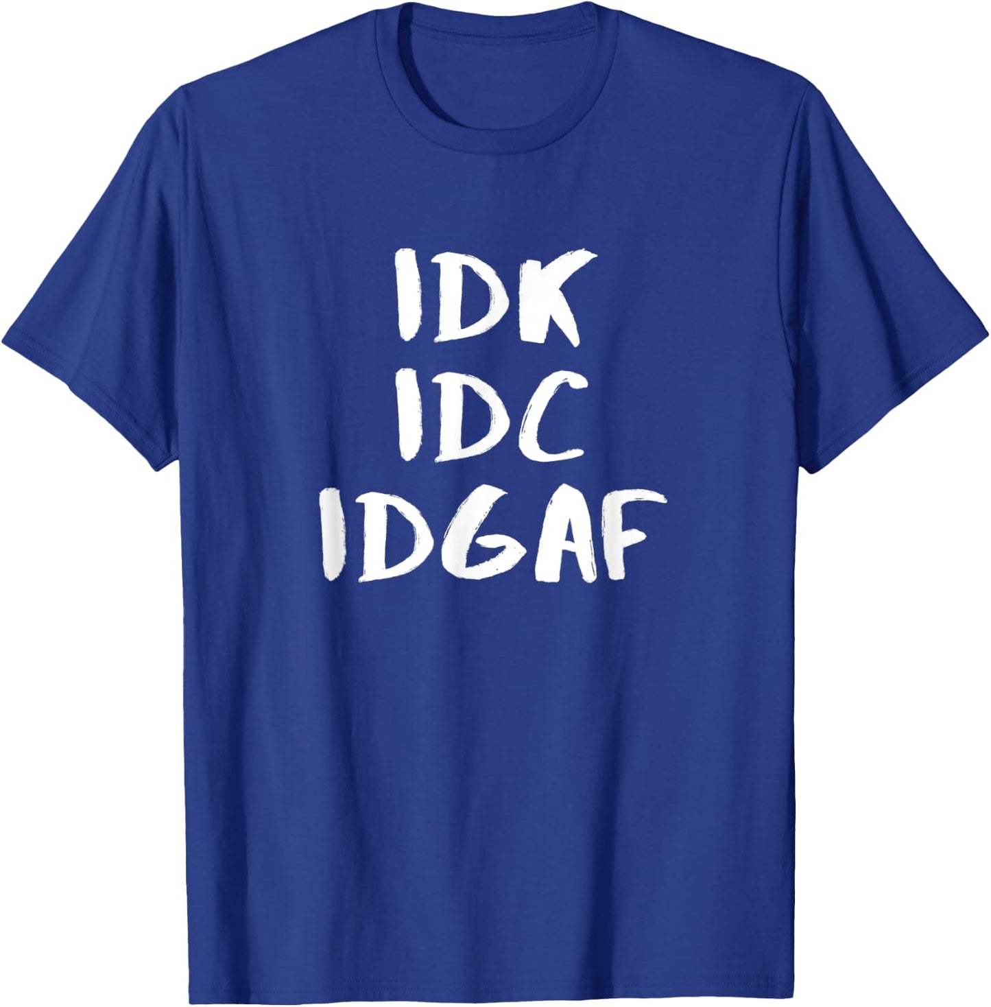 "I Don't Know I Don't Care I Don't Give A "F" einzigartiges Design T-Shirt - T-Shirt | Royal