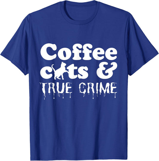 Funny Coffee Cats True Crime Shows Murder Mystery Halloween T-Shirt - T-Shirt | Royal