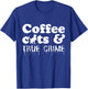Funny Coffee Cats True Crime Shows Murder Mystery Halloween T-Shirt - T-Shirt | Royal
