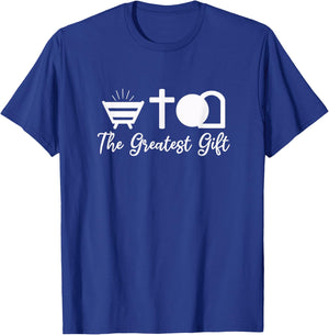 The Greatest Gift is Jesus Christ, Cross, and Empty Tomb T-Shirt - T-Shirt | Royal