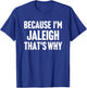 Because I'm Jaleigh That's Why Am Personalized Name T-Shirt - T-Shirt | Royal