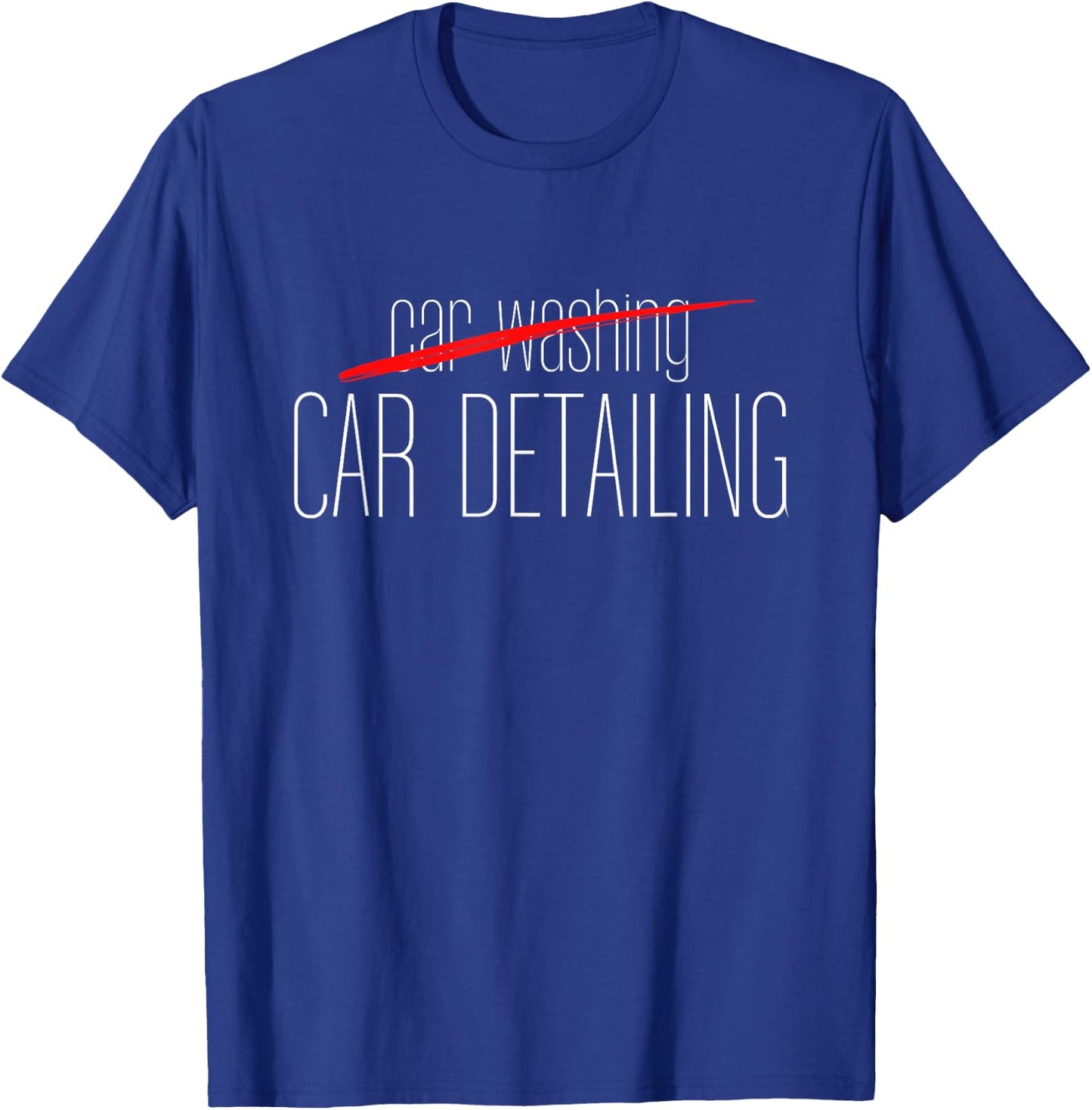 Car Detailing is not Car Washing I Auto Detailer & Polisher T-Shirt - T-Shirt | Royal