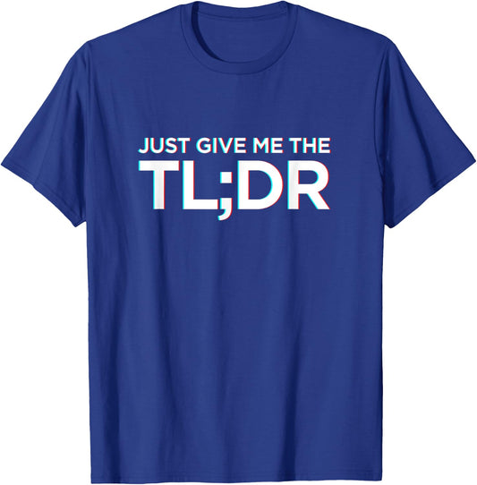 TL;DR TLDR Too Long Didnt Read Sarcastic Internet Meme T-Shirt - T-Shirt | Royal