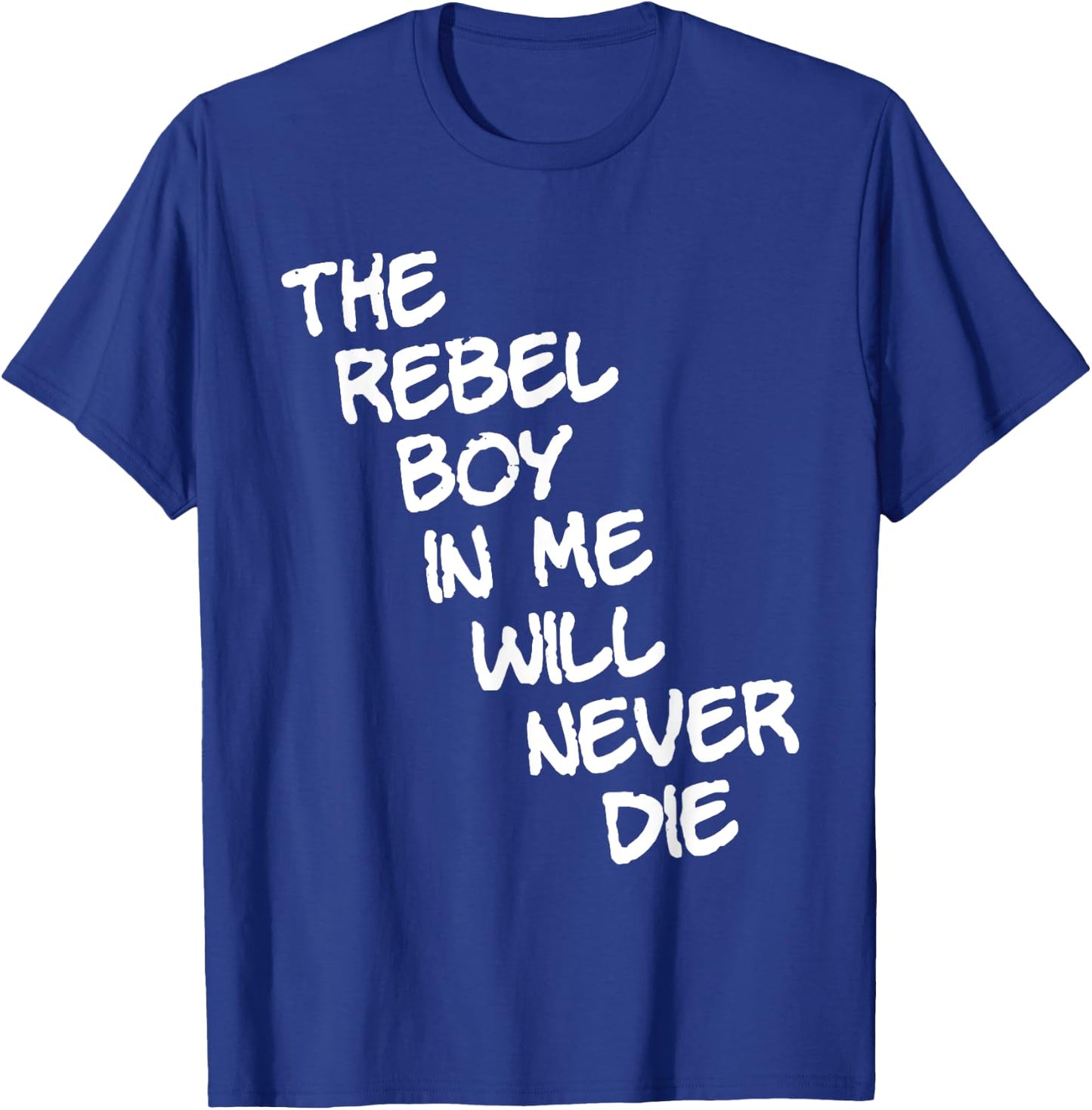 The rebel boy in me will never die (white) T-Shirt - T-Shirt | Royal