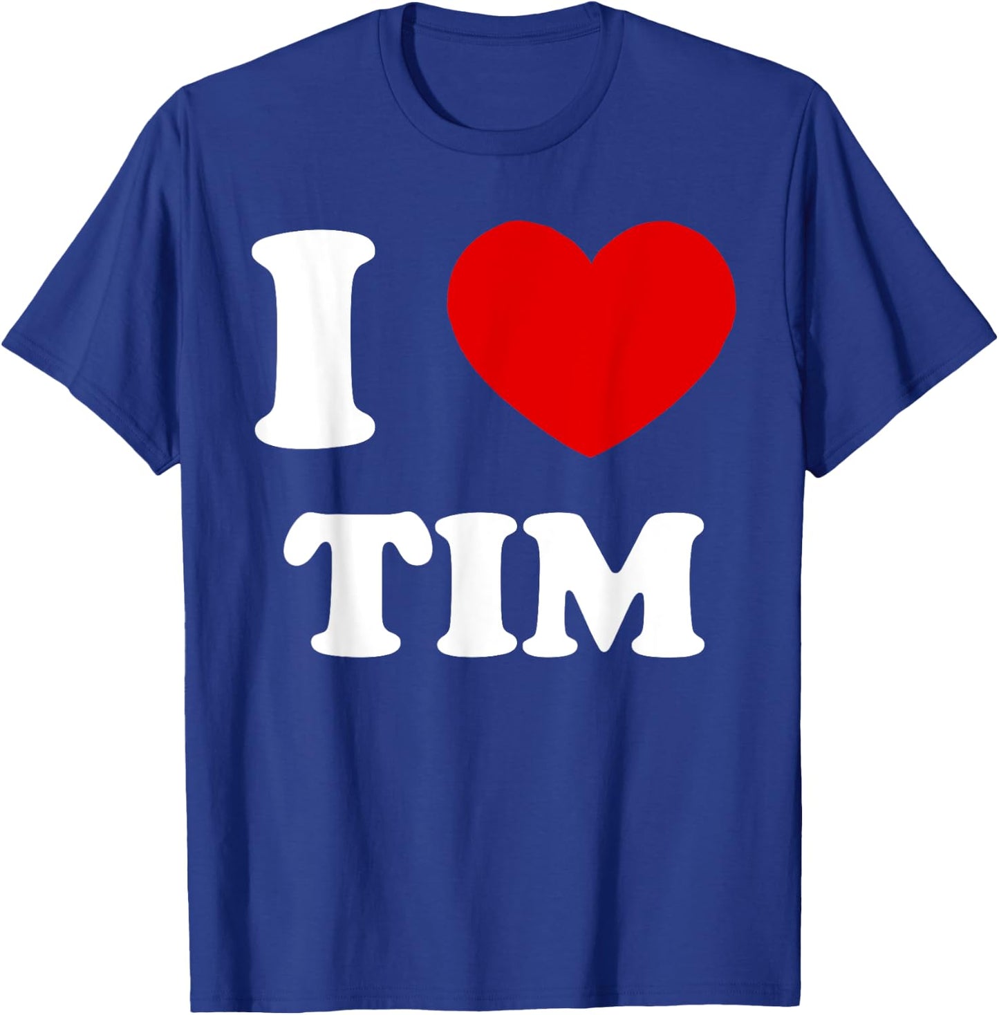 I Love Tim by Foxio -Adults Black Modern Funny Love T-Shirt - T-Shirt | Royal
