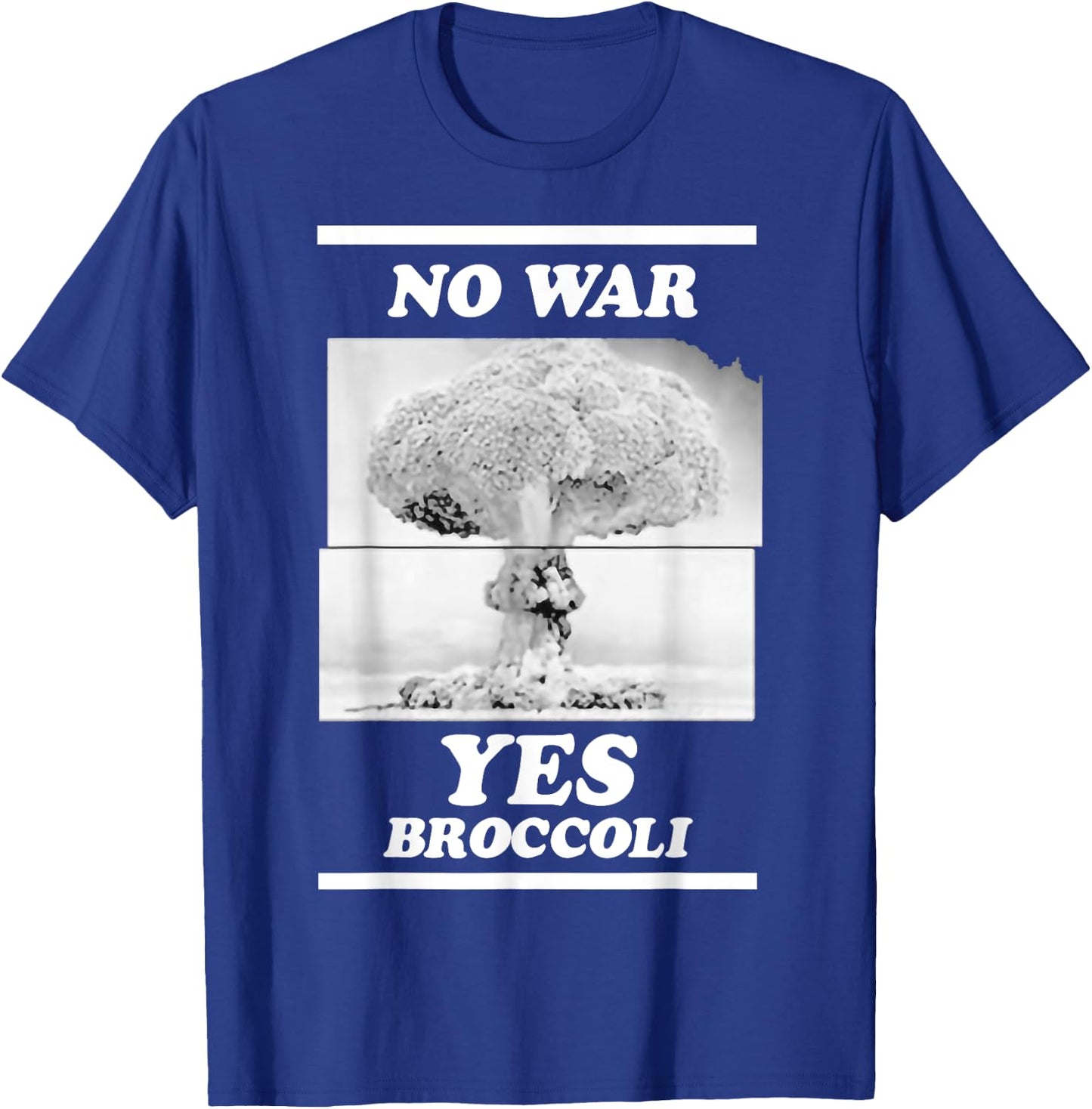 That Go Hard No War Yes Broccoli T-Shirt - T-Shirt | Royal