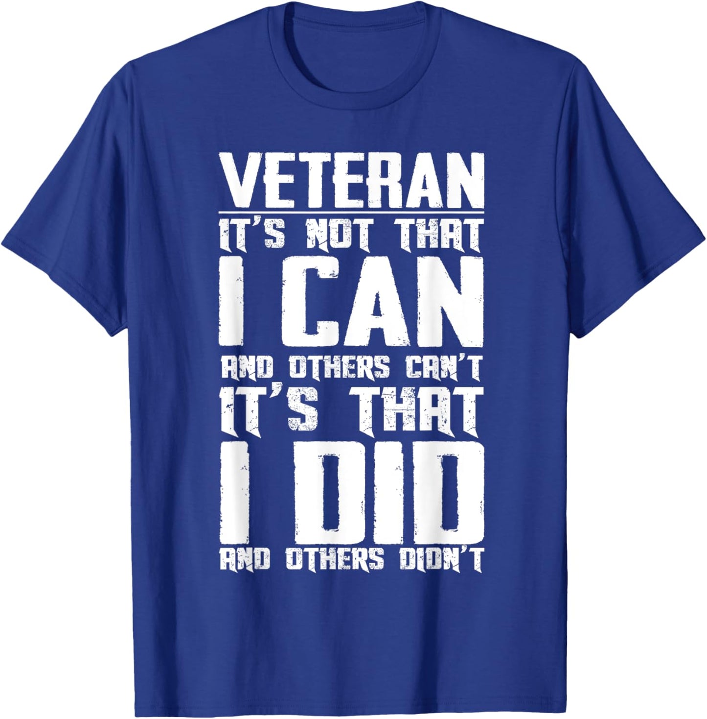 Veteran It's Not That I Can And Others Can't Gift T-Shirt - T-Shirt | Royal