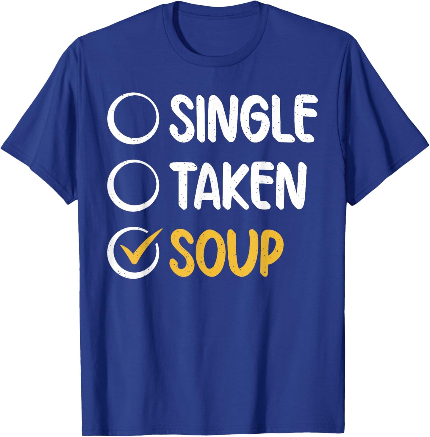 Single Taken Soup Lover T-Shirt - T-Shirt | Royal