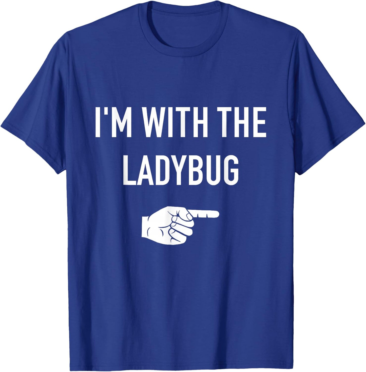 I'm with the ladybug matching partner costume halloween T-Shirt - T-Shirt | Royal