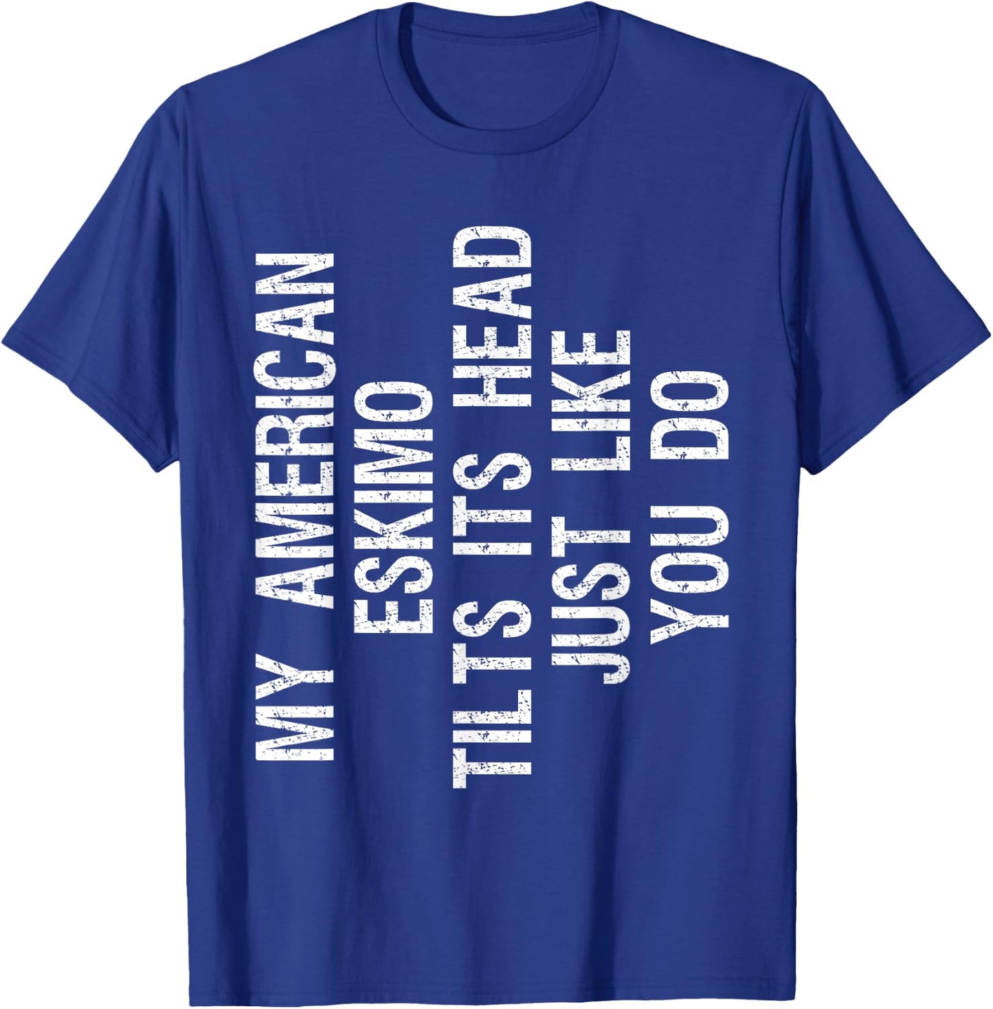 My American Eskimo Dog Tilts Its Head Funny Eskie T-Shirt - T-Shirt | Royal