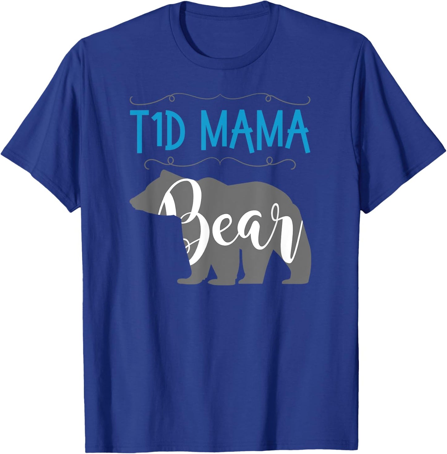 T1D Mama Bear Type1 Diabetes T1 T Shirt Mom Women Awareness T-Shirt - T-Shirt | Royal