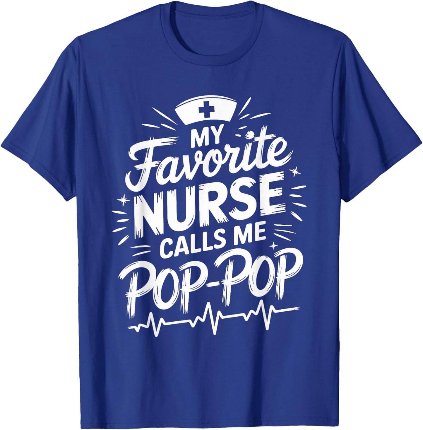 Granddad Nurse My Favorite Nurse Calls Me Pop-Pop , Nursing T-Shirt - T-Shirt | Royal