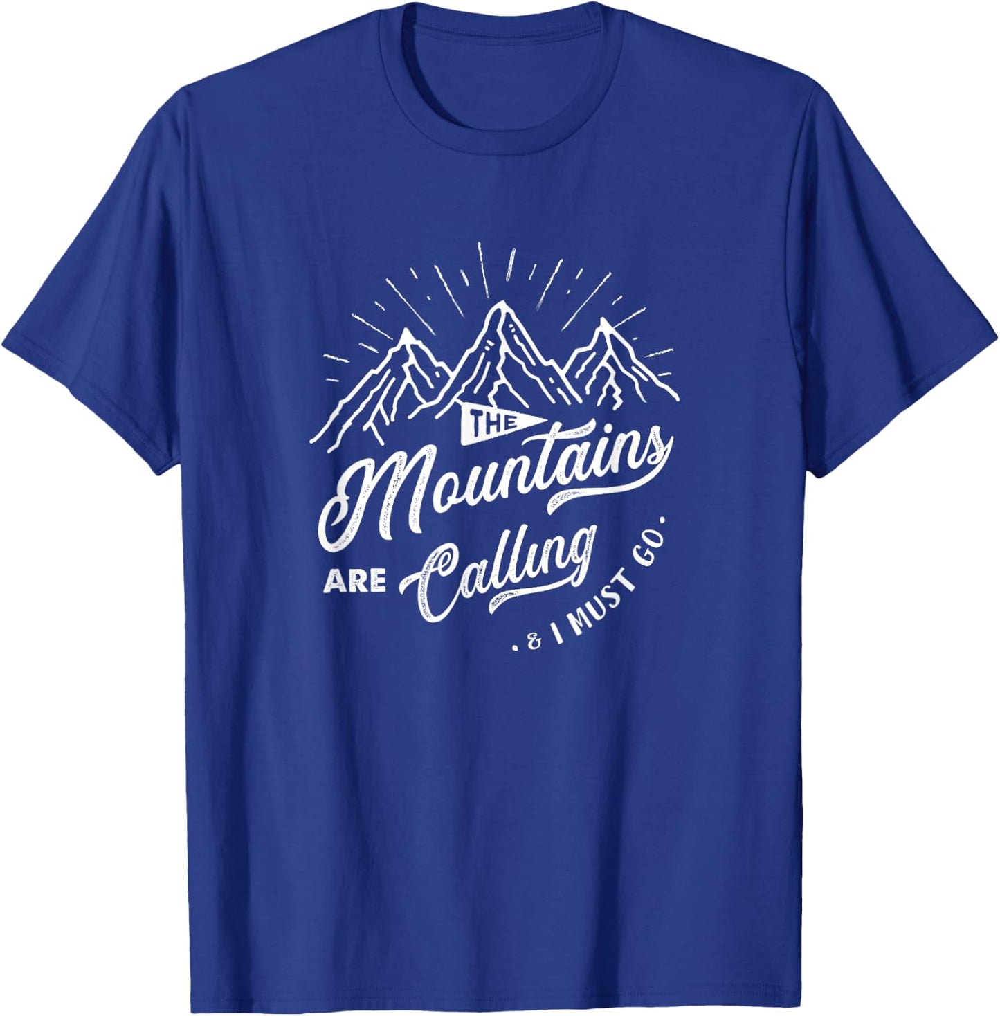 The Mountains Are Calling And I Must Go Funny Camping T-Shirt - T-Shirt | Royal