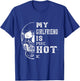 My Girlfriend Is Psychotic Girlfriend Is Hot Black Modern Casual T-Shirt - T-Shirt | Royal