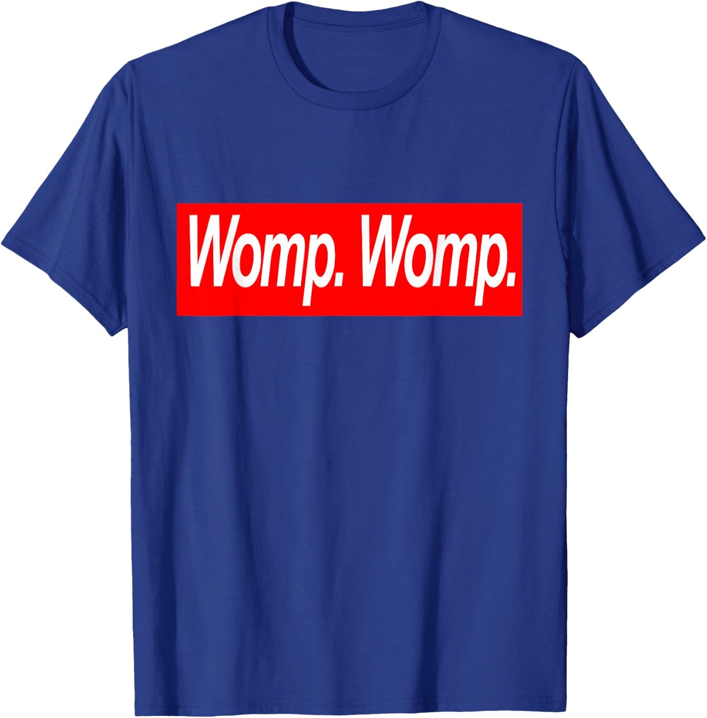 Womp Womp Womp. Womp. Flex Clout Drip Swag T-Shirt - T-Shirt | Royal