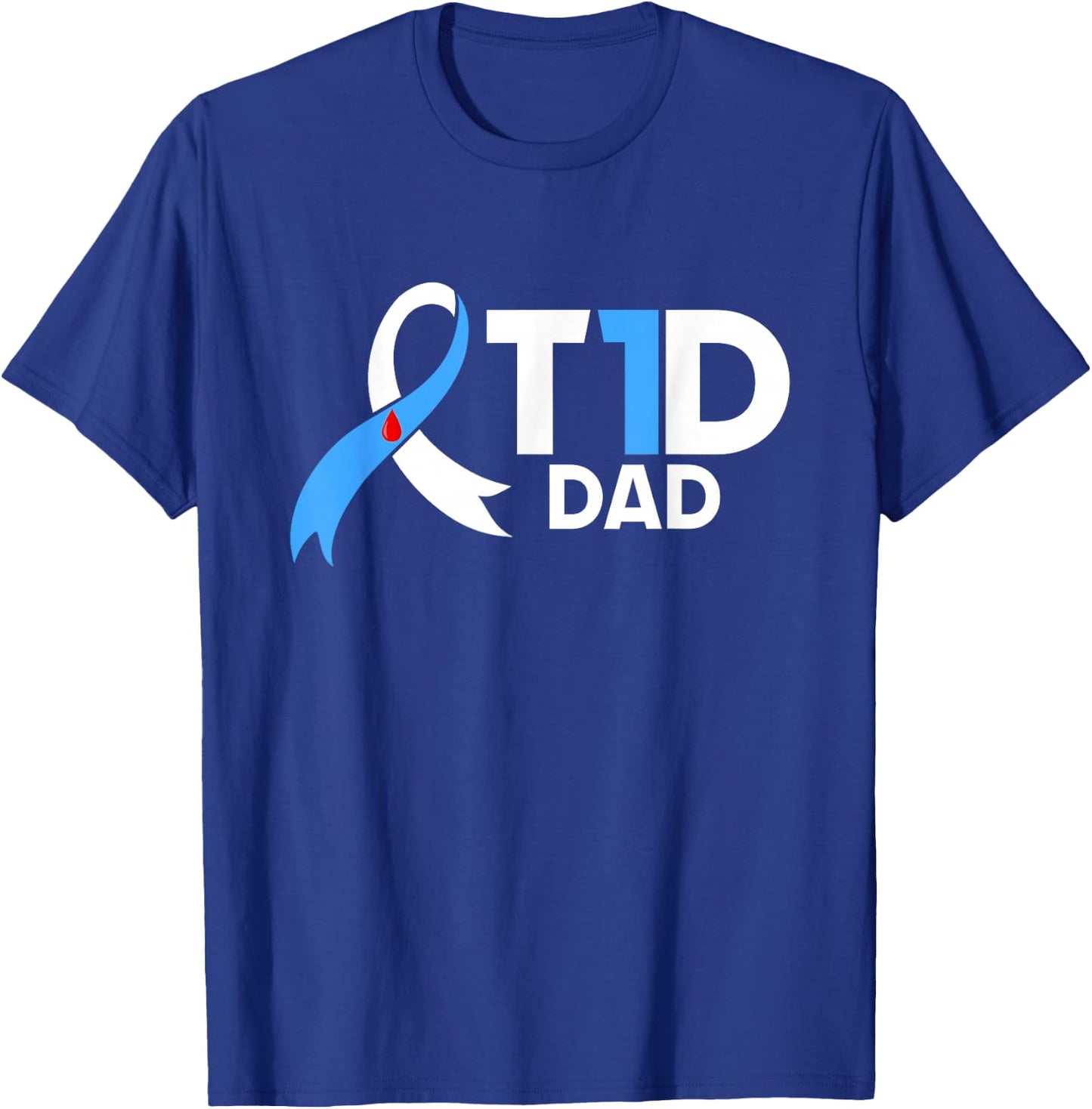 Diabetes Awareness Diabetic Type 1 Father Insulin T1D Dad T-Shirt - T-Shirt | Royal