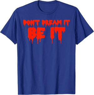 Citation rétro « Dont Dream It Be It Be It » T-Shirt - T-Shirt | Royal