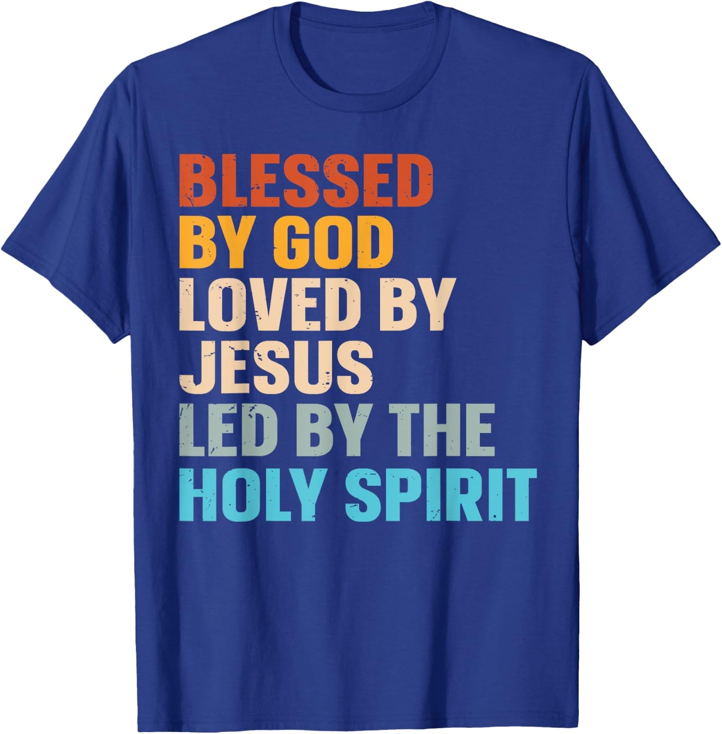 Blessed By God Loved By Jesus Led By The Holy Spirit T-Shirt - T-Shirt | Royal