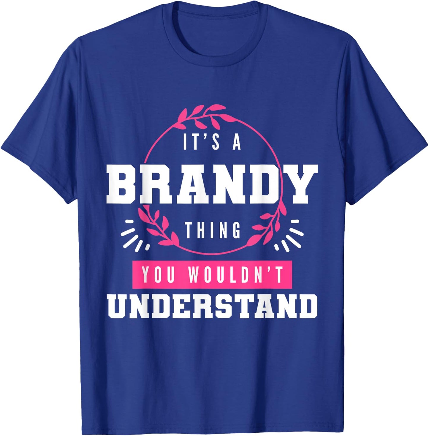 It's A Brandy Thing You Wouldn't Understand Funny First Name T-Shirt - T-Shirt | Royal
