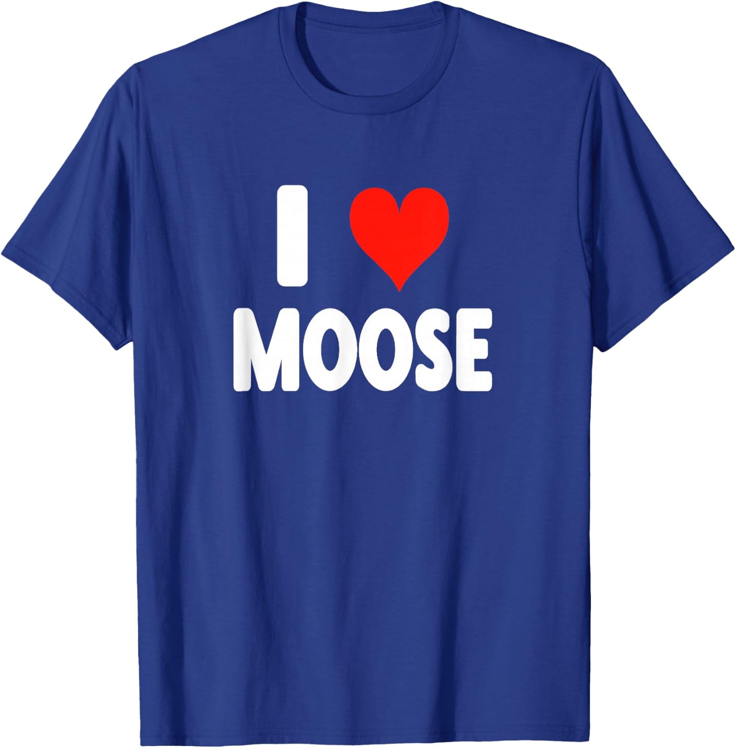 I Love Moose - Heart Cute Funny Zoo Animal Moose T-Shirt - T-Shirt | Royal